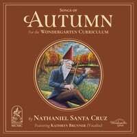 Songs of Autumn: For the Wondergarten Curriculum: Digital